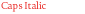 Caps Italic