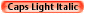 Caps Light Italic