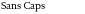 Sans Caps
